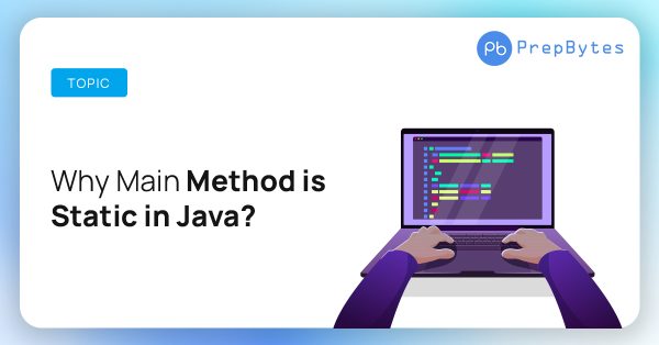 7. Why main method is static method ? - Free IT Course Platform
